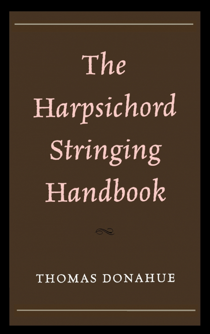 Harpsichord Stringing Handbook