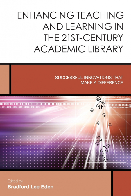Enhancing Teaching and Learning in the 21st-Century Academic Library