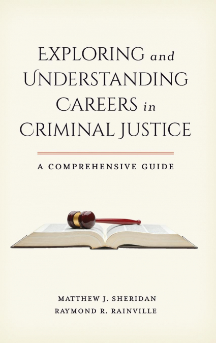 Exploring and Understanding Careers in Criminal Justice