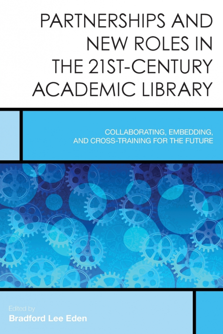 Partnerships and New Roles in the 21st-Century Academic Library