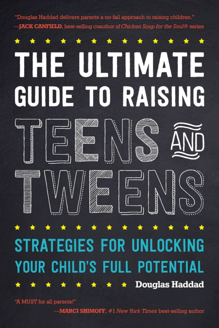 Ultimate Guide to Raising Teens and Tweens
