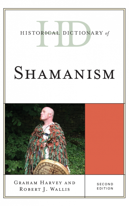 Historical Dictionary of Shamanism, Second Edition