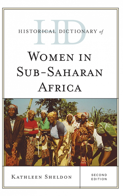 Historical Dictionary of Women in Sub-Saharan Africa