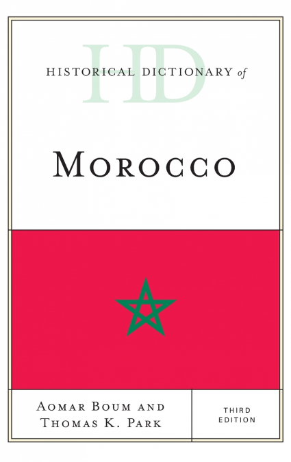 Historical Dictionary of Morocco, Third Edition