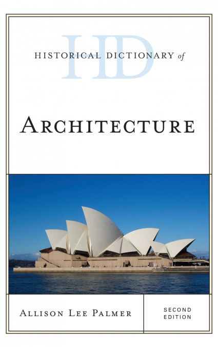Historical Dictionary of Architecture