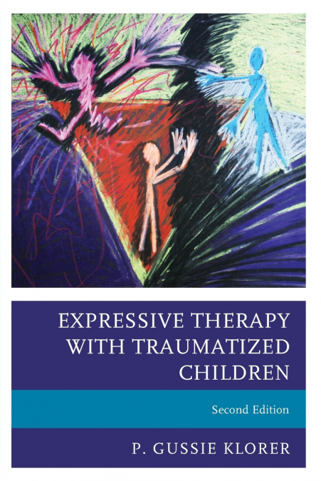 Expressive Therapy with Traumatized Children, Second Edition