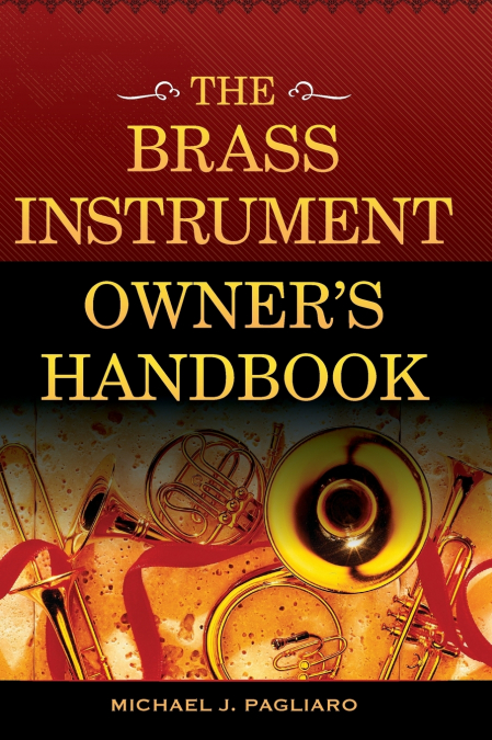 The Brass Instrument Owner’s Handbook