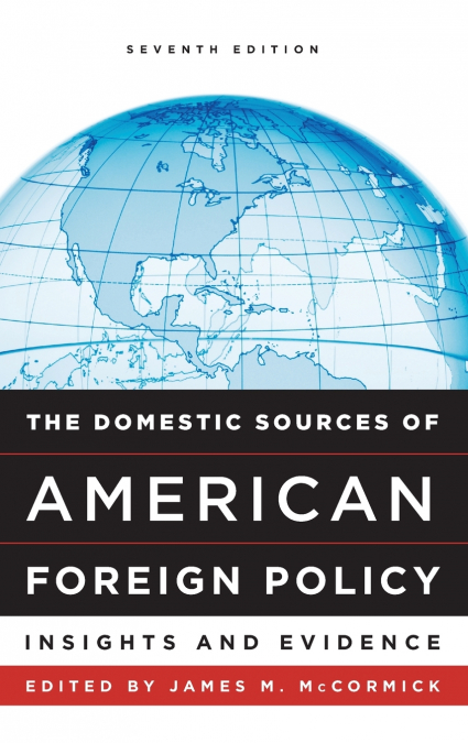 Domestic Sources of American Foreign Policy