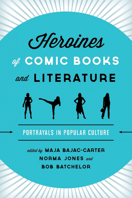 Heroines of Comic Books and Literature