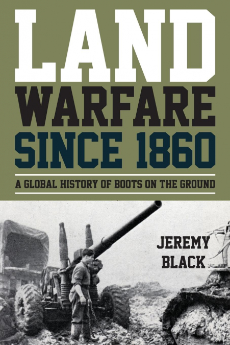 Land Warfare since 1860