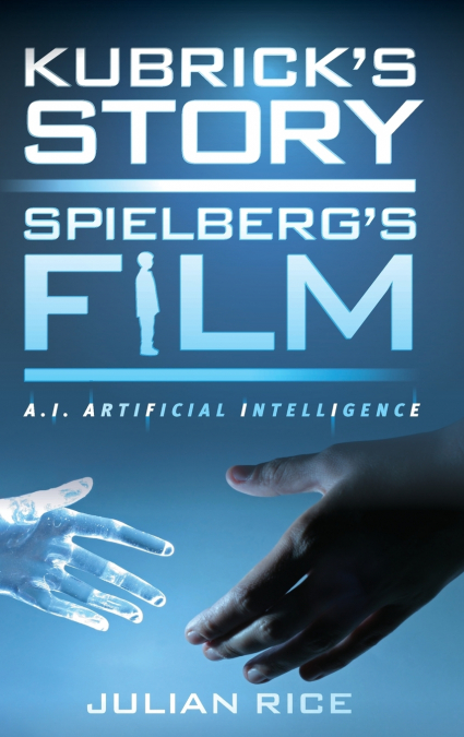 Kubrick’s Story, Spielberg’s Film