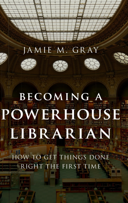 Becoming a Powerhouse Librarian