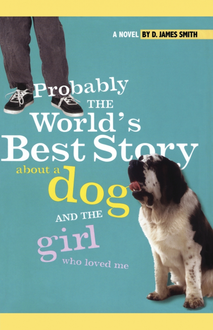 Probably the World’s Best Story about a Dog and Th