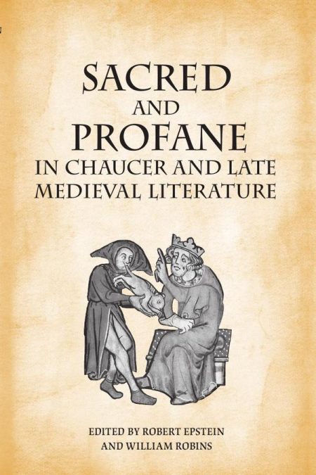 Sacred and Profane in Chaucer and Late Medieval Literature