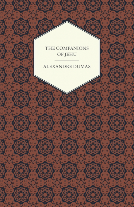 The Works Of Alexandre Dumas - The Companions Of Jehu