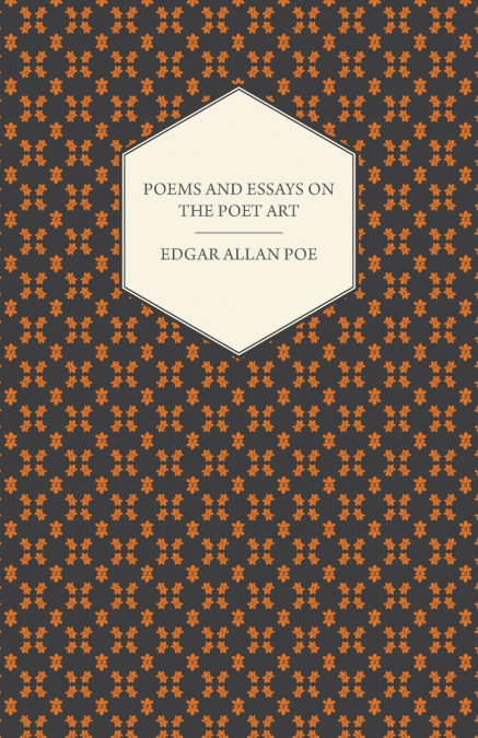 Poems and Essays on the Poet Art