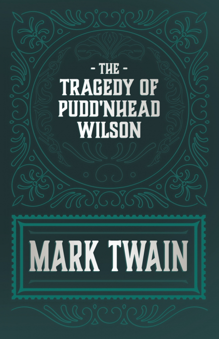 The Tragedy of Pudd’nhead Wilson