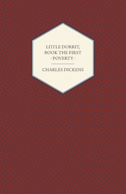 Little Dorrit, Book the First - Poverty