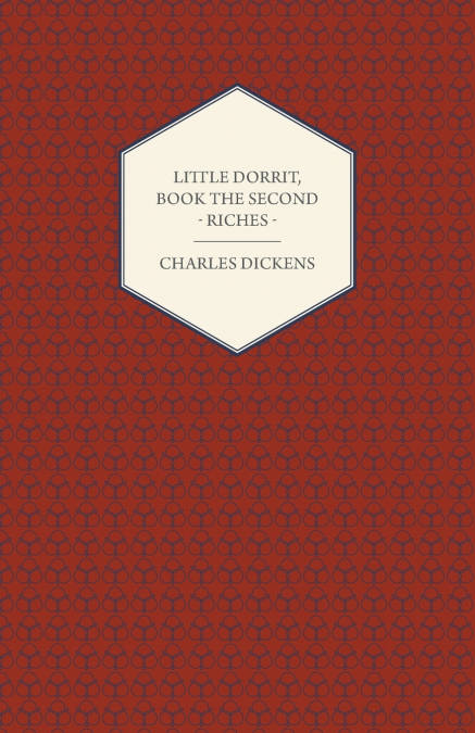 Little Dorrit, Book the Second - Riches