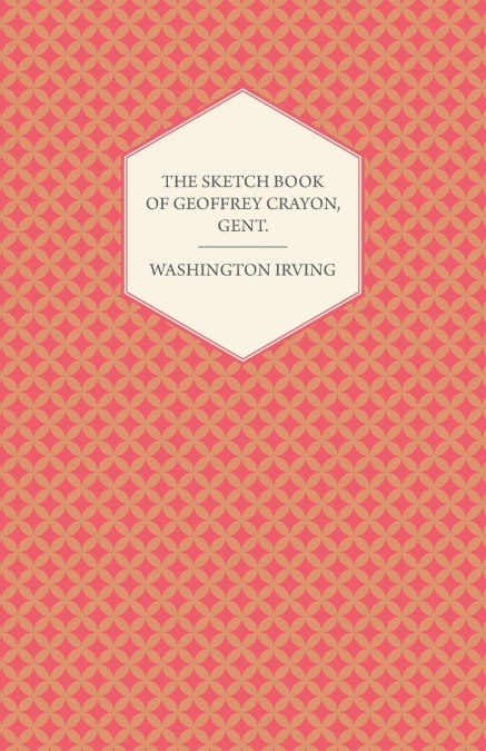 The Sketch Book of Geoffrey Crayon, Gent.