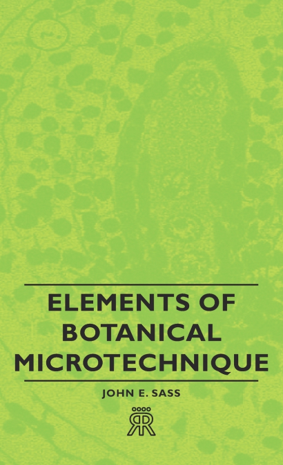 Elements of Botanical Microtechnique