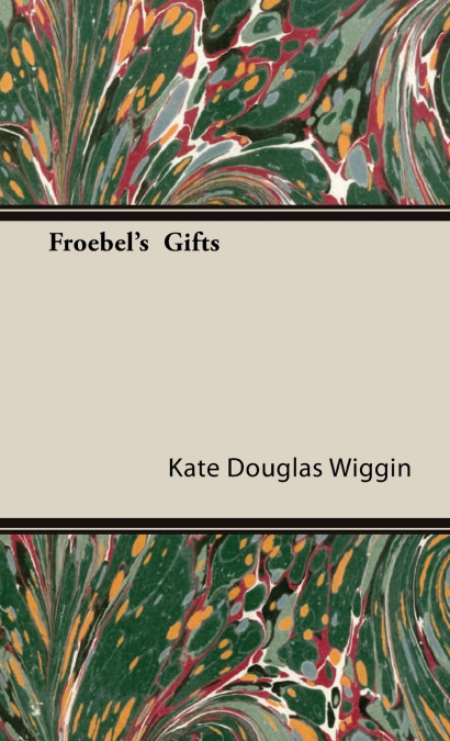 Froebel’s  Gifts