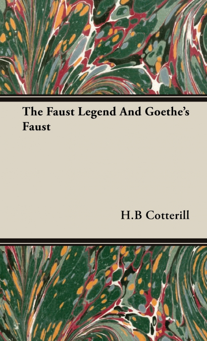 The Faust Legend And Goethe’s Faust