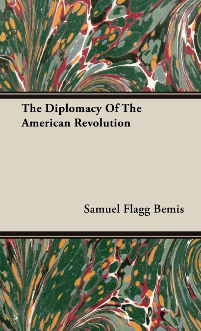 The Diplomacy of the American Revolution