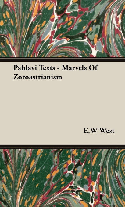 Pahlavi Texts - Marvels Of Zoroastrianism