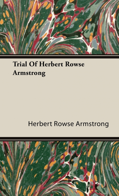 Trial Of Herbert Rowse Armstrong