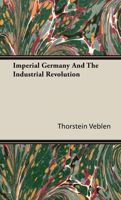 Imperial Germany And The Industrial Revolution