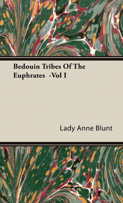 Bedouin Tribes of the Euphrates -Vol I
