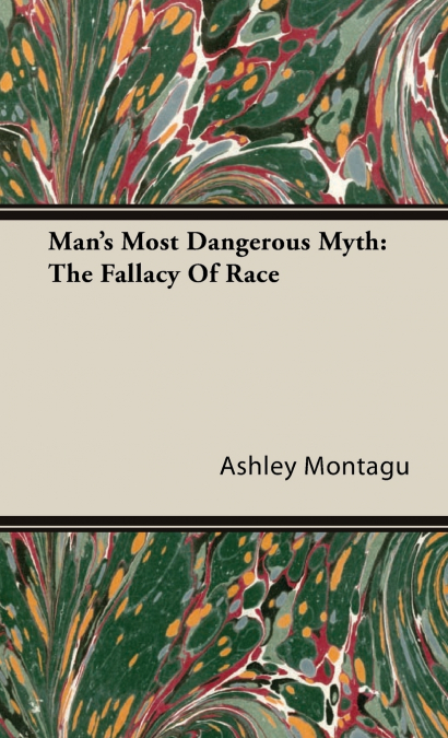 Man’s Most Dangerous Myth