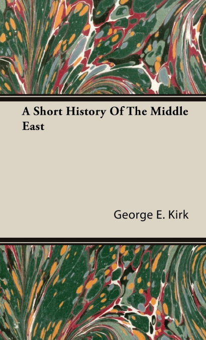 A Short History Of The Middle East