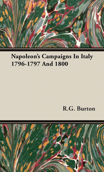 Napoleon’s Campaigns in Italy 1796-1797 and 1800