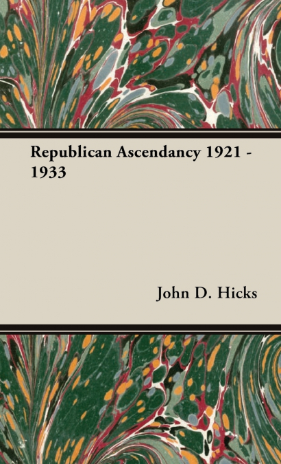 Republican Ascendancy 1921 - 1933