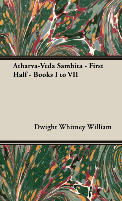 Atharva-Veda Samhita - First Half - Books I to VII