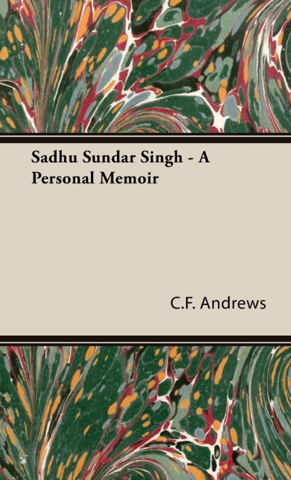 Sadhu Sundar Singh - A Personal Memoir