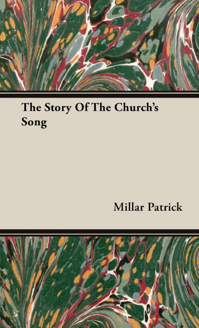 The Story Of The Church’s Song