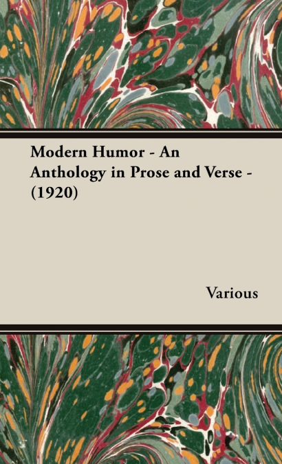 Modern Humor - An Anthology in Prose and Verse - (1920)