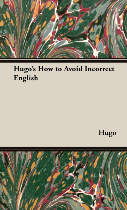 Hugo’s How to Avoid Incorrect English