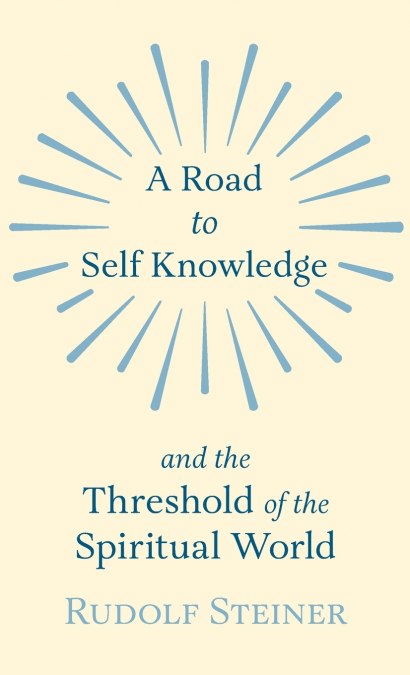 A Road to Self Knowledge and the Threshold of the Spiritual World