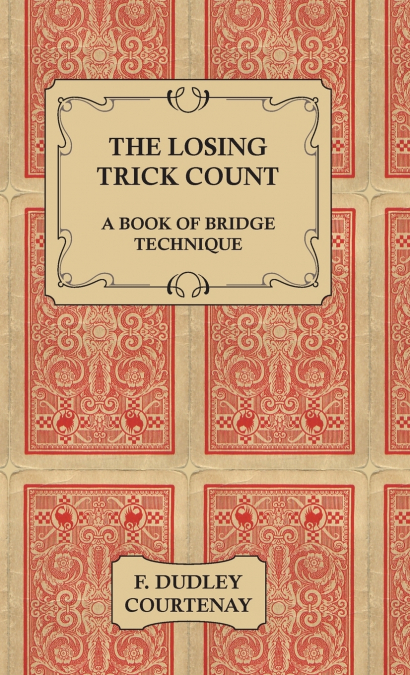 The Losing Trick Count - A Book of Bridge Technique