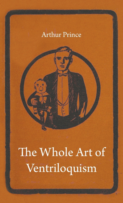 The Whole Art of Ventriloquism