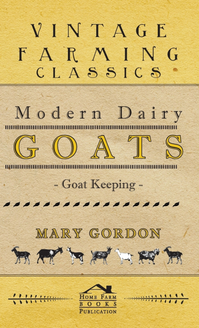 Modern Dairy Goats -Goat Keeping