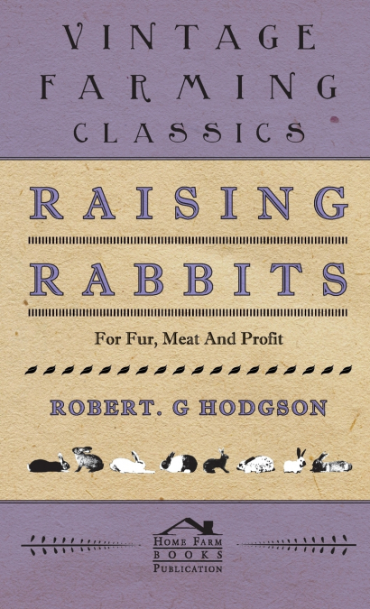 Raising Rabbits for Fur, Meat and Profit
