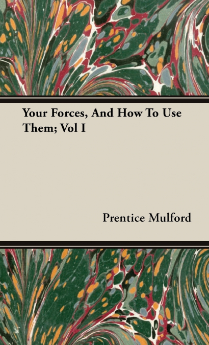 Your Forces, And How To Use Them; Vol I