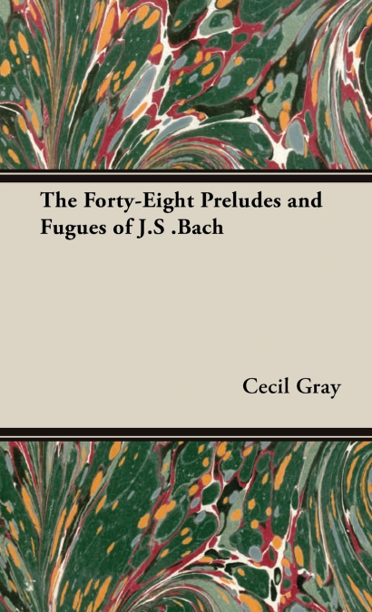 The Forty-Eight Preludes and Fugues of J.S .Bach