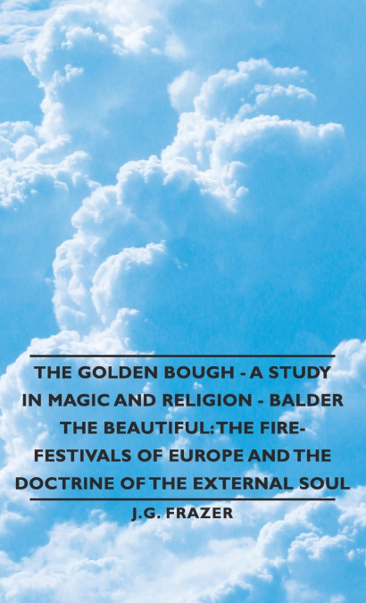 The Golden Bough - A Study in Magic and Religion - Balder the Beautiful