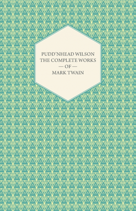 Pudd’nhead Wilson -The Complete Works of Mark Twain